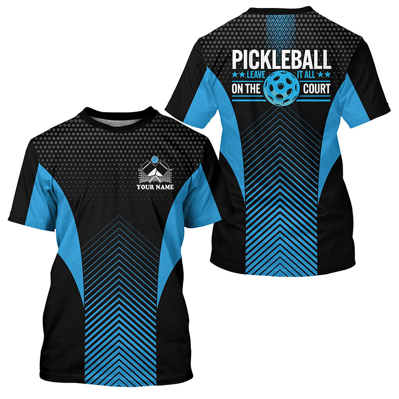 Black And Blue Custom Pickleball T-Shirts For Men And Women, Pickleball Jerseys Sayings " Leave It All On The Court" IPHW7561