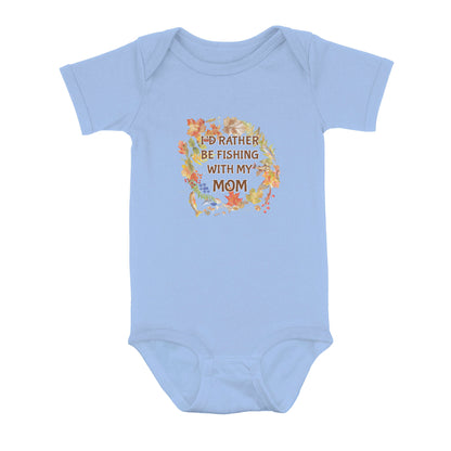 I'D Rather Fishing With My Mom Infant Fishing Shirts, Fall Fishing Baby Onesie Newborn Gift IPHW7139