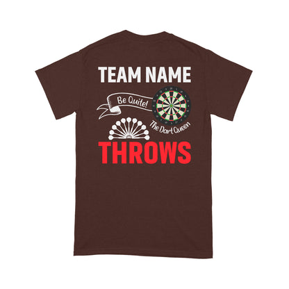 Be Quite The Dart Queen Throws Dart T-Shirt, Custom Darts Team Shirt, Darts For Gift NYN0118