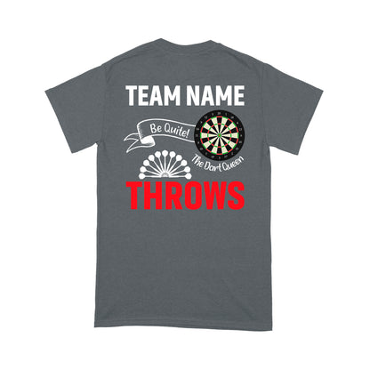 Be Quite The Dart Queen Throws Dart T-Shirt, Custom Darts Team Shirt, Darts For Gift NYN0118