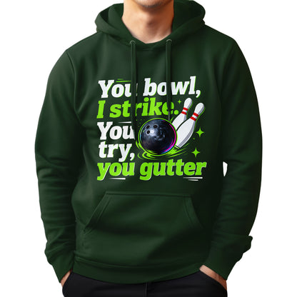 You bowl, I strike - Funny bowling hoodie for bowler