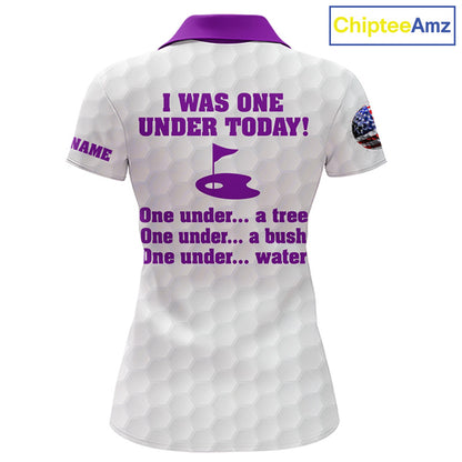 Funny Women golf polo shirts Purple and white custom I was one under today, under a tree, bush, water NQS11638