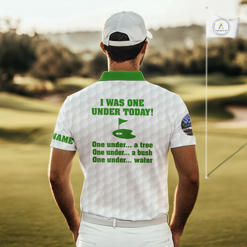 Funny Mens golf polo shirts green and white custom I was one under today, under a tree, bush, water NQS10165