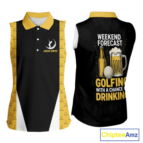Funny Golf beer Women Sleeveless Polo shirt custom Weekend forecast golfing with a chance of drinking NQS10302