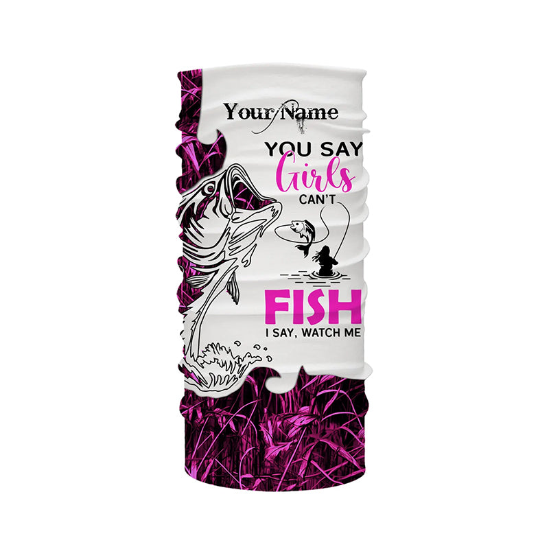 Bass Fishing Pink Camo custom Women Fishing Shirts You say girls can't fish, I say watch me NQS1509