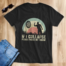 Load image into Gallery viewer, Funny Retro Darts Shirts If I Collapse Please Pause My Throw T-Shirts, Gifts For Darts Lover TDM3942