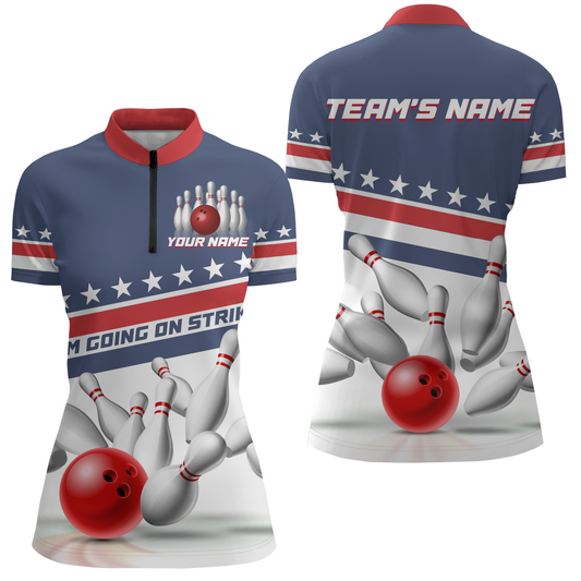 I'm Going On Strike Bowling Shirt Women Custom American Bowling Jersey Team Bowling Quarter-Zip Shirt BDT321