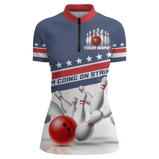 I'm Going On Strike Bowling Shirt Women Custom American Bowling Jersey Team Bowling Quarter-Zip Shirt BDT321
