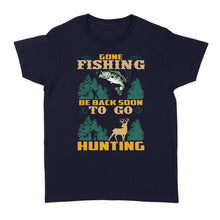Load image into Gallery viewer, Gone fishing be back soon to go hunting, funny hunting fishing shirts D02 NQS2550 Standard Women's T-shirt