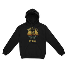 Load image into Gallery viewer, Disc Golf Best Dad by Par, Father&#39;s Day Disc Golf Mens, Disc Golfer Tee for dad D01 NQS3418 Hoodie