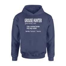 Load image into Gallery viewer, Grouse hunter "Like a normal hunter only way cooler"- Hunting Hoodie for Bird Hunters - FSD1120