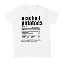 Load image into Gallery viewer, Mashed potatoes nutritional facts happy thanksgiving funny shirts - Standard Women's T-shirt
