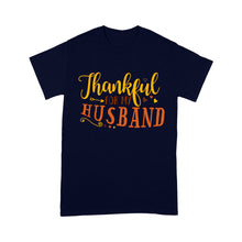 Load image into Gallery viewer, Thankful for my husband thanksgiving gift for her - Standard T-shirt