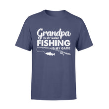 Load image into Gallery viewer, Grandpa is My Name Fishing is My Game Men T-shirt, Gift for Father's Day - NQS109