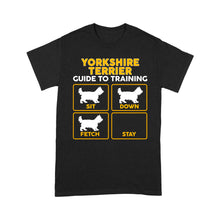 Load image into Gallery viewer, Yorkshire Terrier Standard T-shirt | Funny Guide to Training dog - FSD2411D08