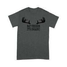 Load image into Gallery viewer, "Eat Venison It's Organic" Funny Deer Hunting Shirt Deer Hunting Season Deer Antler Standard T-shirt FSD2123D06