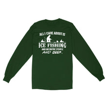 Load image into Gallery viewer, All I care about is ice fishing and like maybe 3 people and beer, ice fishing clothing D03 NQS2499 - Long Sleeve
