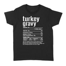 Load image into Gallery viewer, Turkey gravy nutritional facts happy thanksgiving funny shirts - Standard Women's T-shirt