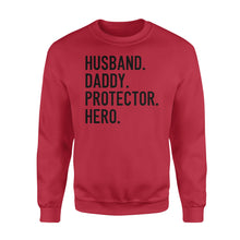 Load image into Gallery viewer, Funny Shirt for Men, gift for husband, Husband. Daddy. Protector. Hero. D07 NQS1300 Sweatshirt