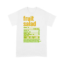 Load image into Gallery viewer, Fruit salad nutritional facts happy thanksgiving funny shirts - Standard T-shirt