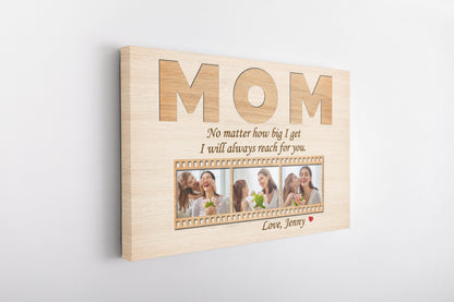 Personalized Mom Canvas - Always Reach for Your, Mother's Day Gift Custom Photo Collage, I Love You Mom| N2464