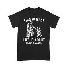 Load image into Gallery viewer, Biker Dad What Life Is About - Motorcycle Men T-shirt, Father &amp; Son Biker Tee for Riding Dad, Custom Name Shirt| NMS66 A01