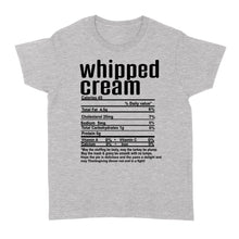 Load image into Gallery viewer, Whipped cream nutritional facts happy thanksgiving funny shirts - Standard Women's T-shirt