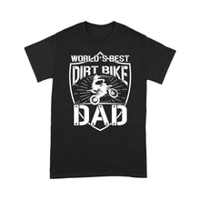 Load image into Gallery viewer, World Best Dirt Bike Dad T-shirt Motocross Dad Racing Father's Day Gift for Dad Rider| NMS515 A01