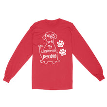 Load image into Gallery viewer, "Dogs are my favorite people" Custom Dog's Name Shirt for Dog lovers Standard Long Sleeve FSD2445D02