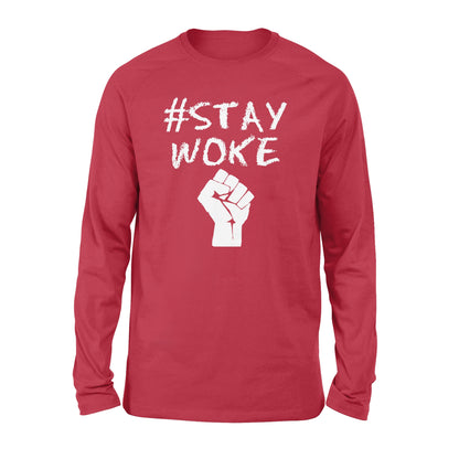 Hashtag stay woke shirt - #Stay woke - Standard Long Sleeve