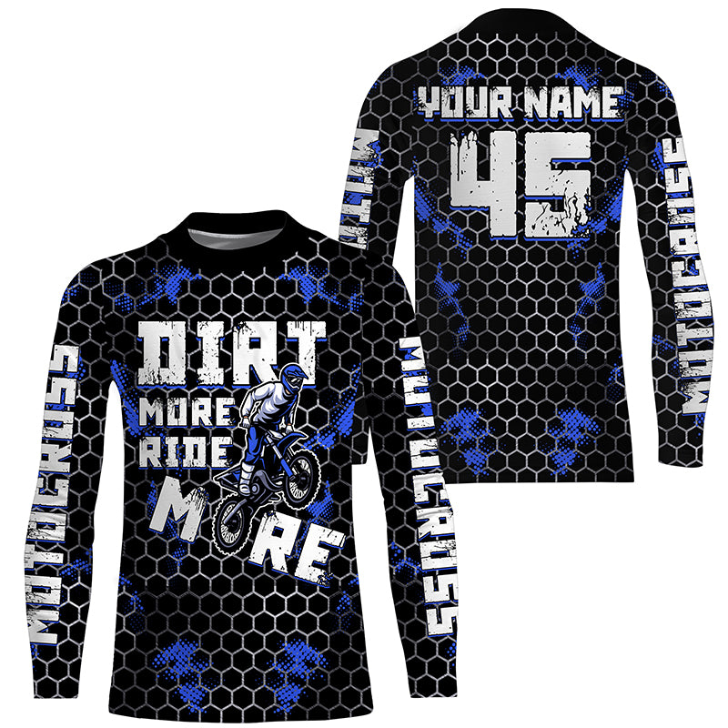 Dirt More Ride More Motocross blue jersey UPF30+ kid women men custom dirt bike shirt off-road PDT334