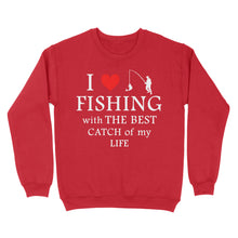 Load image into Gallery viewer, Fishing with the Best Catch of my life Husband/Boyfriend Mans Fishing Gifts Valentine's Day Gift Sweatshirt - FSD2924 D06