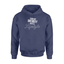 Load image into Gallery viewer, Turn My Birthday Into A Lifestyle 30th Birthday - Standard Hoodie