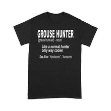 Load image into Gallery viewer, Grouse hunter "Like a normal hunter only way cooler"- Hunting Shirt for Bird Hunters - FSD1120