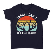 Load image into Gallery viewer, Sorry I can't It's deer season funny vintage hunting deer horn shirt D06 NQS2520 Standard Women's T-shirt