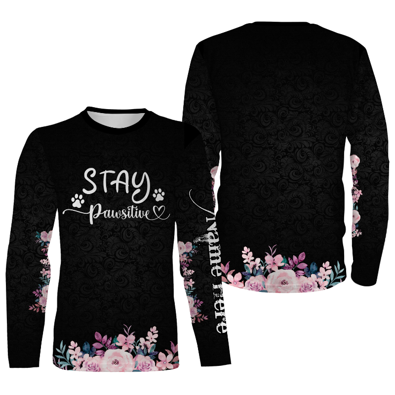 Dog Mom Shirt Hoodie Long Sleeve| Stay Pawsitive Shirt Floral Gift for Her, Dog Mom, Dog Lover Gift| JTSD281