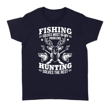Load image into Gallery viewer, Fishing Solves Most Of My Problems Hunting Solves The Rest NQSD247 - Standard Women's T-shirt