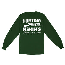 Load image into Gallery viewer, Funny "Hunting and Fishing What Else is There" Standard Long Sleeve FSD2608