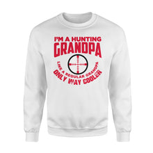 Load image into Gallery viewer, Funny Mens Grandpa Hunting Gift Shirt I'm A Hunting Grandpa Like Normal Grandpa But Much Cooler  Sweatshirt - FSD13