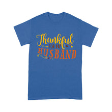 Load image into Gallery viewer, Thankful for my husband thanksgiving gift for her - Standard T-shirt