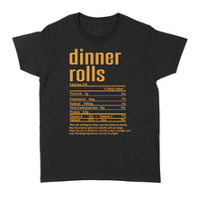 Load image into Gallery viewer, Dinner rolls nutritional facts happy thanksgiving funny shirts - Standard Women's T-shirt