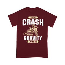 Load image into Gallery viewer, I Don't Crash I Do Random Gravity Checks - Dirt Bike Men T-shirt, Cool Motocross Biker Teee Off-road Racing Shirt| NMS178 A01
