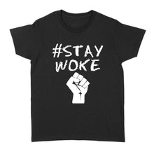 Load image into Gallery viewer, Hashtag stay woke shirt - #Stay woke - Standard Women's T-shirt