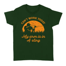 Load image into Gallery viewer, Can't Work Today My Arm is in A Sling Funny Hunting Deer Hunter Gift NQSD172 - Standard Women's T-shirt