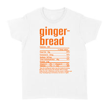 Load image into Gallery viewer, Gingerbread nutritional facts happy thanksgiving funny shirts - Standard Women's T-shirt