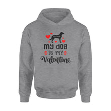 Load image into Gallery viewer, My dog is my valentine custom dog's Name shirt, valentine gift for dog mom dog dad - FSD1326D08