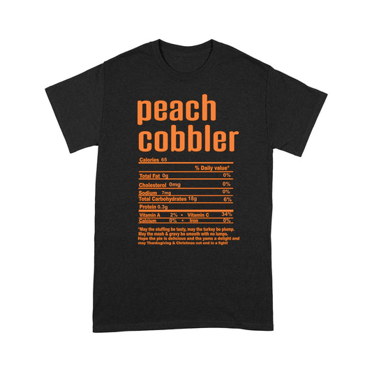 Peach cobbler nutritional facts happy thanksgiving funny shirts - Standard T-shirt