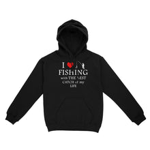 Load image into Gallery viewer, Fishing with the Best Catch of my life Husband/Boyfriend Mans Fishing Gifts Valentine's Day Gift Hoodie - FSD2924 D06