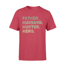 Load image into Gallery viewer, Father Husband Hunter Hero Father's Day Gift - Father &amp; Hunter T-shirt Gift - FSD61