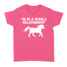 Load image into Gallery viewer, Funny "I'm In A Stable Relationship" T-Shirt for Women - FSD1112
